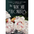 The Weight Of Flowers - Paperback