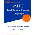MTTC English as a Second Language: One Full Practice Exam - Free Online Tutoring - Updated Exam Questions - Paperback
