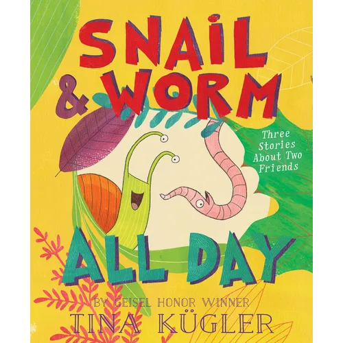 Snail and Worm All Day: Three Stories about Two Friends - Paperback