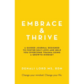 Embrace & Thrive: A Guided Self-Care Journal - Paperback