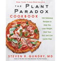 The Plant Paradox Cookbook: 100 Delicious Recipes to Help You Lose Weight, Heal Your Gut, and Live Lectin-Free - Hardcover