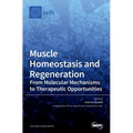 Muscle Homeostasis and Regeneration: From Molecular Mechanisms to Therapeutic Opportunities - Hardcover