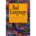Bad Language: Are Some Words Better Than Others? - Paperback