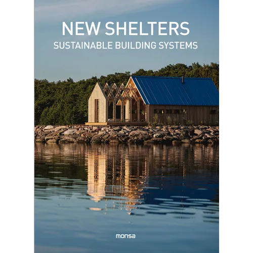 New Shelters: Sustainable Buildings Systems - Hardcover