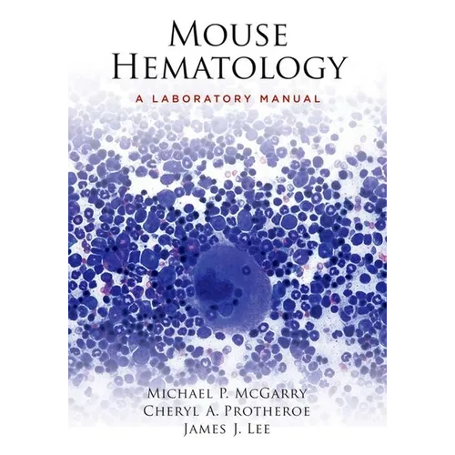 Mouse Hematology: A Laboratory Manual [With DVD] - Hardcover