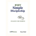 Why Simple Discipleship: To Hasten The Wedding - Paperback