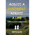 Across a Continent; Across a Life: Cycling Across America into Non-retirement - Paperback