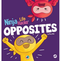 Ninja Life Hacks OPPOSITES: A Fun Children's Book for Babies, Toddlers, Preschool About Opposites - Hardcover