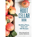 The Complete Root Cellar Book: Building Plans, Uses and 100 Recipes - Paperback