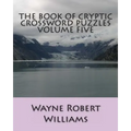 The Book of Cryptic Crossword Puzzles Volume Five - Paperback