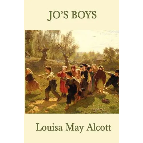 Jo's Boys: The Final Little Women Novel and Sequel to Little Men - Paperback