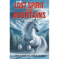 Lost Spirit in the Mountains: Volume 3 - Paperback