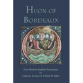 Huon of Bordeaux: First Modern English Translation - Hardcover