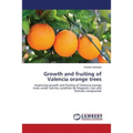 Growth and fruiting of Valencia orange trees - Paperback