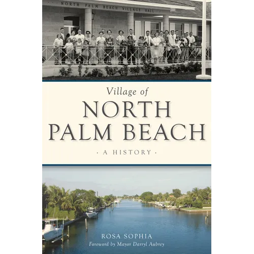 Village of North Palm Beach: A History - Paperback