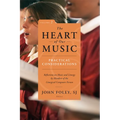 The Heart of Our Music: Practical Considerations: Reflections on Music and Liturgy by Members of the Liturgical Composers Forum - Paperback