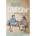 About Courtship: Relationship Principles for Adventists - Paperback