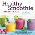 Healthy Smoothie Recipe Book: Easy Mix-And-Match Smoothie Recipes for a Healthier You - Paperback