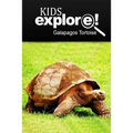 Galapagos Tortoise - Kids Explore: Animal books nonfiction - books ages 5-6 - Paperback