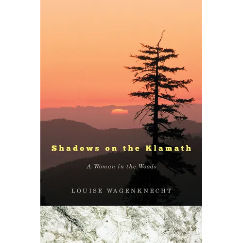 Shadows on the Klamath: A Woman in the Woods - Paperback