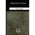 Medical Life in the Navy - Paperback