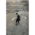 Capitalist Sorcery: Breaking the Spell - Paperback