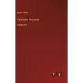 The Golden Threshold: in large print - Hardcover