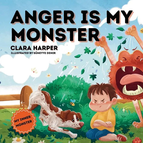 Anger Is My Monster: Children's Picture Book on Managing Anger and Understanding Emotions (Preschool Emotions, Self-Regulation Skills) (My Inner Monst - Paperback