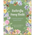 Butterfly Army Unite: A poetic presence poetry book - Paperback