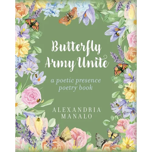 Butterfly Army Unite: A poetic presence poetry book - Paperback