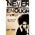 Never Enough: The Story of the Cure - Paperback