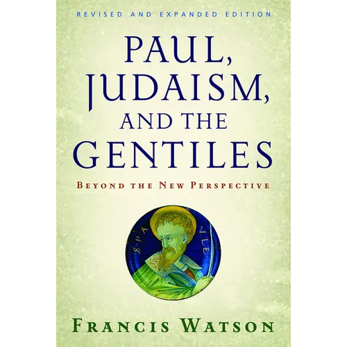 Paul, Judaism, and the Gentiles: Beyond the New Perspective - Paperback