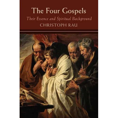 The Four Gospels: Their Essence and Spiritual Background - Paperback