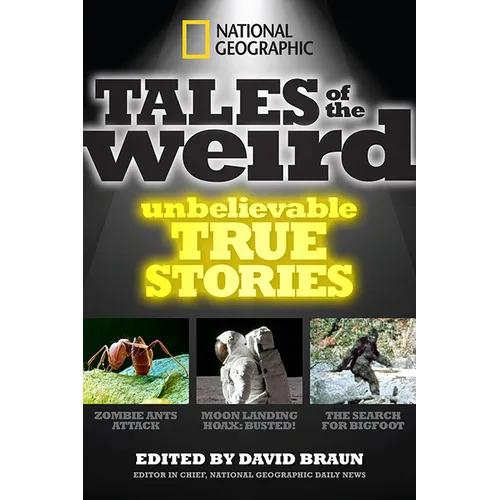 National Geographic Tales of the Weird: Unbelievable True Stories - Paperback