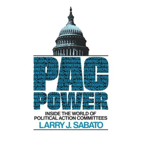Pac Power: Inside the World of Political Action Committees - Paperback