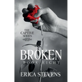 Broken (The Captive Series Book 8): The Captive Series Prequel - Paperback