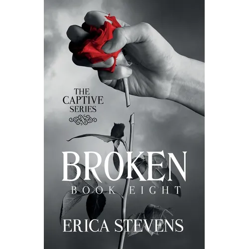 Broken (The Captive Series Book 8): The Captive Series Prequel - Paperback
