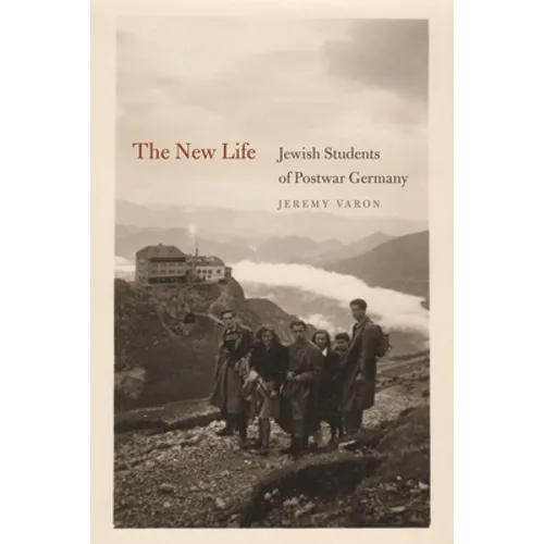 The New Life: Jewish Students of Postwar Germany - Paperback