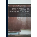 Drop, Press and Machine Forging - Paperback