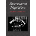 Shakespearean Negotiations: The Circulation of Social Energy in Renaissance England Volume 4 - Paperback