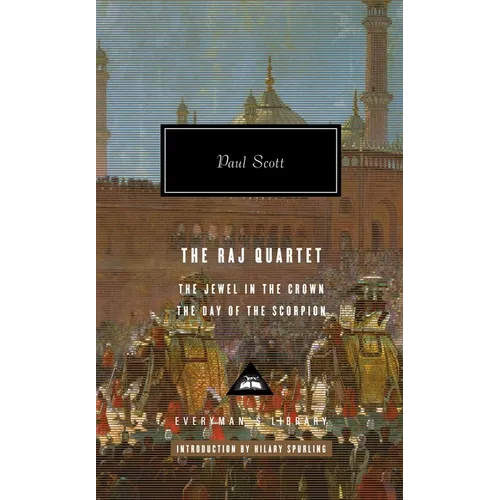 The Raj Quartet (1): The Jewel in the Crown, the Day of the Scorpion; Introduction by Hilary Spurling - Hardcover