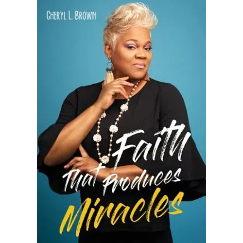 Faith That Produces Miracles - Paperback