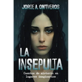 La insepulta: Cuentos de misterio en lugares imaginarios - Paperback