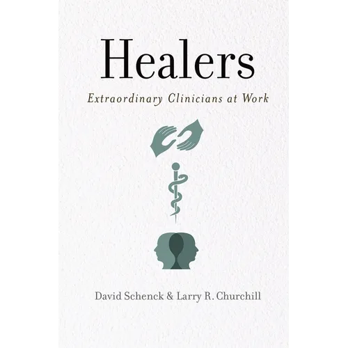 Healers: Extraordinary Clinicians at Work - Paperback