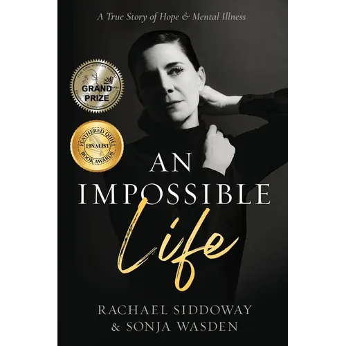 An Impossible Life: A True Story of Hope and Mental Illness - Paperback