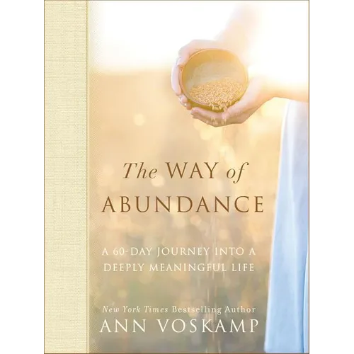 The Way of Abundance: A 60-Day Journey Into a Deeply Meaningful Life - Hardcover