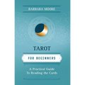 Tarot for Beginners: A Practical Guide to Reading the Cards - Paperback