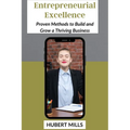 Entrepreneurial Excellence: Proven Methods to Build and Grow a Thriving Business - Paperback