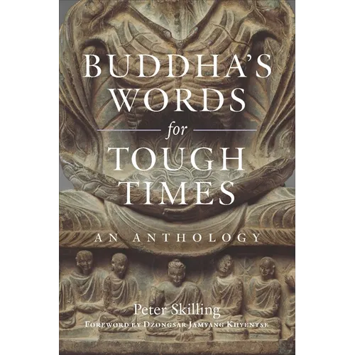 Buddha's Words for Tough Times: An Anthology - Paperback