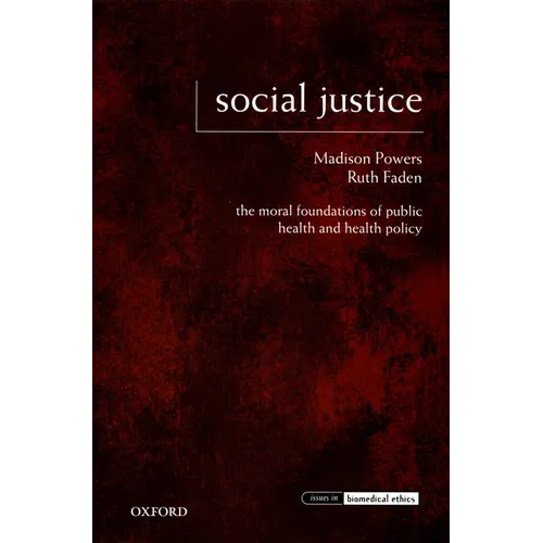 Social Justice: The Moral Foundations of Public Health and Health Policy - Paperback